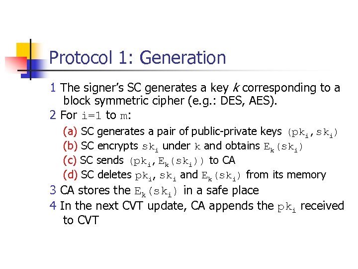 Protocol 1: Generation 1 The signer’s SC generates a key k corresponding to a