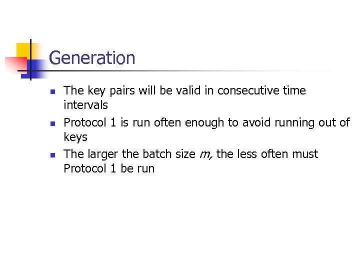 Generation n The key pairs will be valid in consecutive time intervals Protocol 1