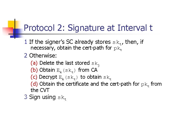 Protocol 2: Signature at Interval t 1 If the signer’s SC already stores skt,