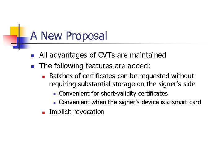 A New Proposal n n All advantages of CVTs are maintained The following features