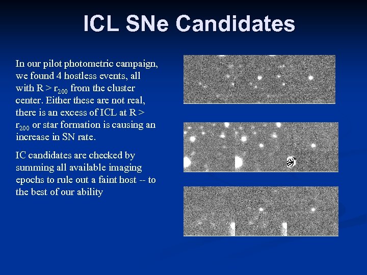 ICL SNe Candidates In our pilot photometric campaign, we found 4 hostless events, all