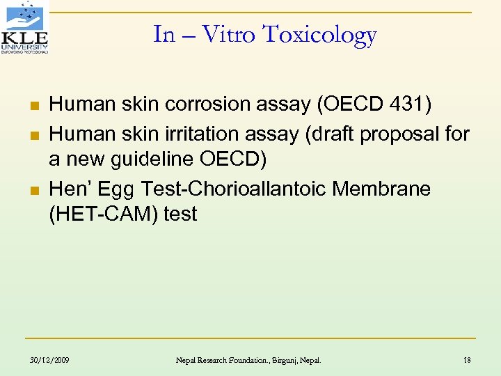 In – Vitro Toxicology n n n Human skin corrosion assay (OECD 431) Human