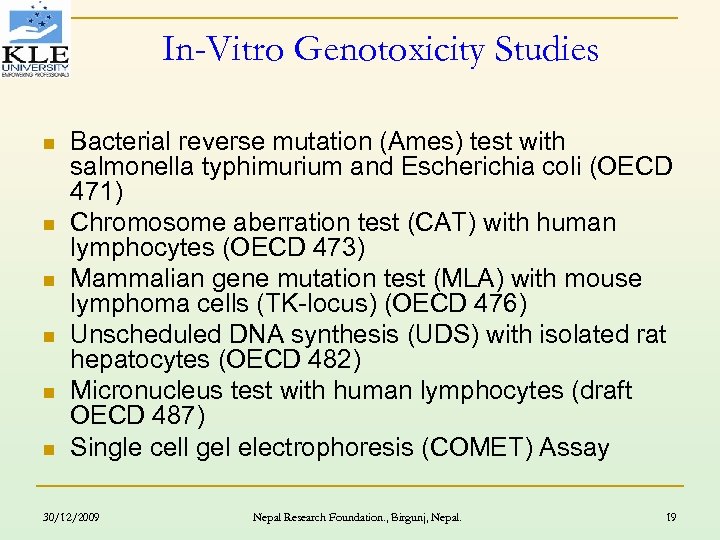 In-Vitro Genotoxicity Studies n n n Bacterial reverse mutation (Ames) test with salmonella typhimurium