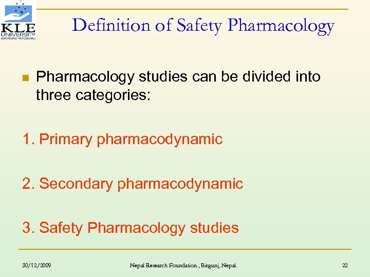 Definition of Safety Pharmacology n Pharmacology studies can be divided into three categories: 1.