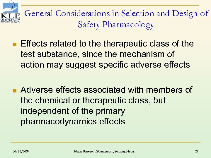 General Considerations in Selection and Design of Safety Pharmacology n Effects related to therapeutic