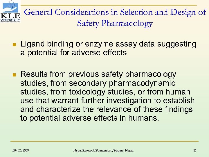 General Considerations in Selection and Design of Safety Pharmacology n Ligand binding or enzyme