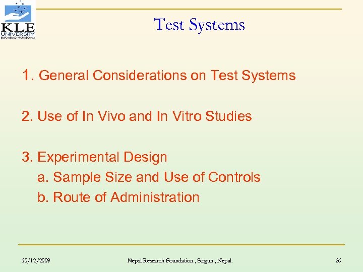 Test Systems 1. General Considerations on Test Systems 2. Use of In Vivo and