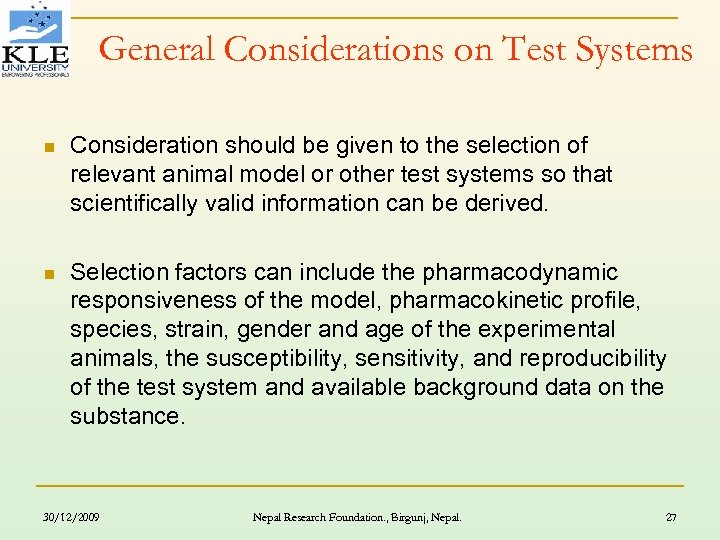 General Considerations on Test Systems n Consideration should be given to the selection of