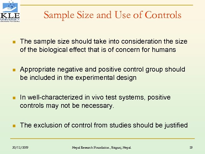 Sample Size and Use of Controls n The sample size should take into consideration