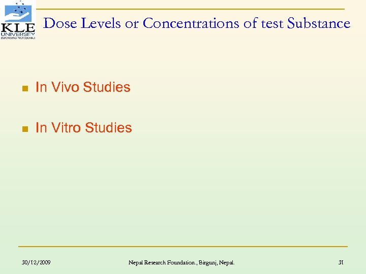 Dose Levels or Concentrations of test Substance n In Vivo Studies n In Vitro