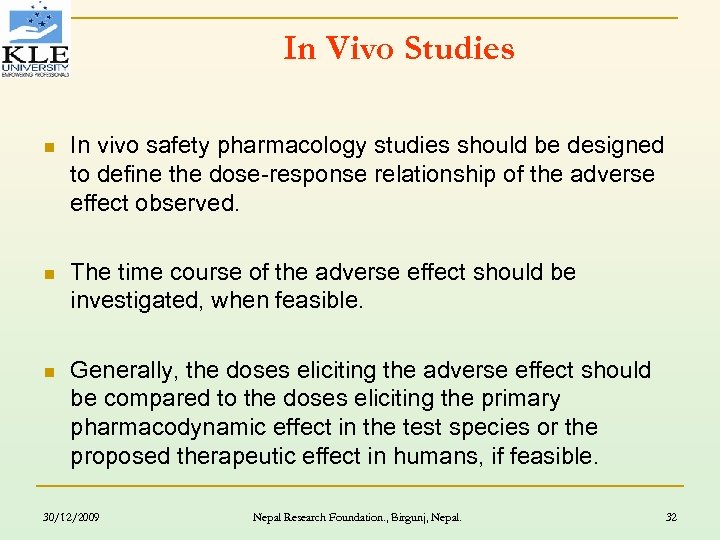 In Vivo Studies n In vivo safety pharmacology studies should be designed to define