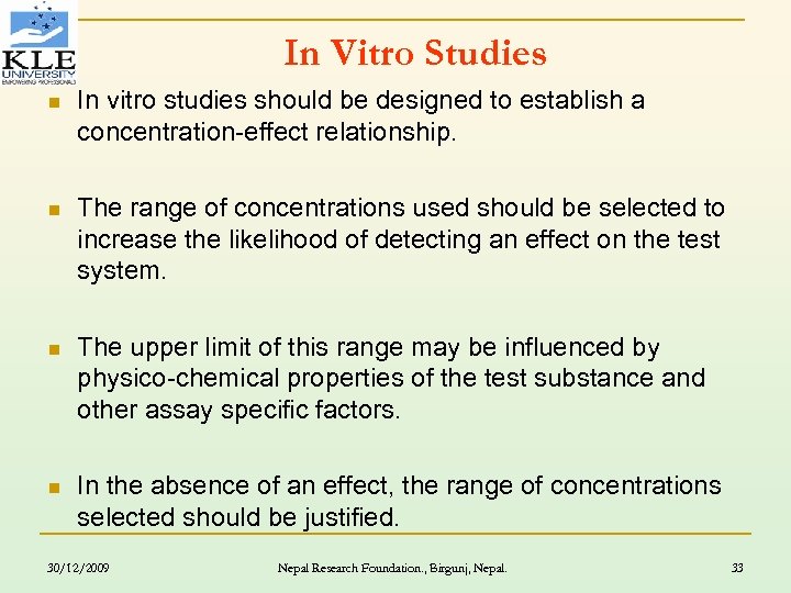 In Vitro Studies n In vitro studies should be designed to establish a concentration-effect