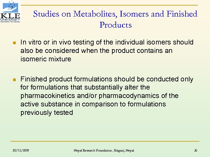 Studies on Metabolites, Isomers and Finished Products n In vitro or in vivo testing