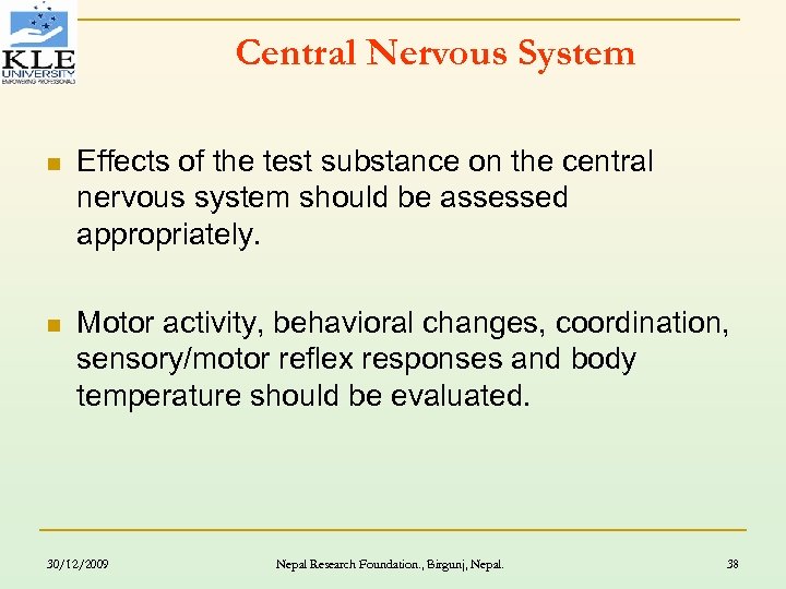 Central Nervous System n Effects of the test substance on the central nervous system