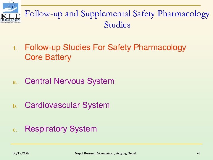 Follow-up and Supplemental Safety Pharmacology Studies 1. Follow-up Studies For Safety Pharmacology Core Battery