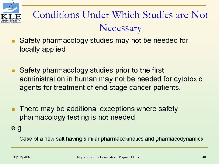 Conditions Under Which Studies are Not Necessary n Safety pharmacology studies may not be