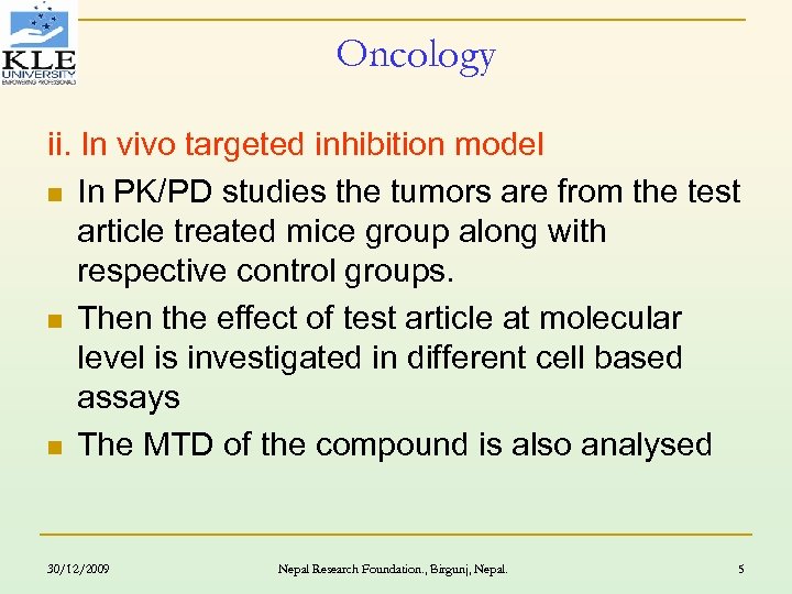 Oncology ii. In vivo targeted inhibition model n In PK/PD studies the tumors are