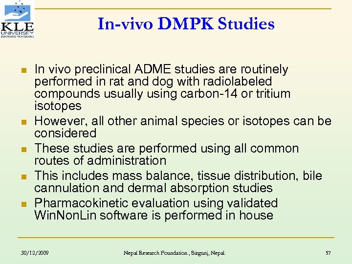 In-vivo DMPK Studies n n n In vivo preclinical ADME studies are routinely performed