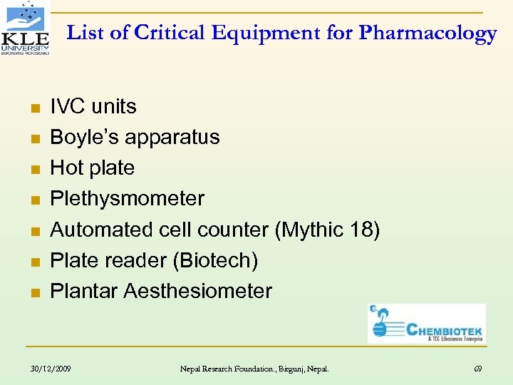 List of Critical Equipment for Pharmacology n n n n IVC units Boyle’s apparatus