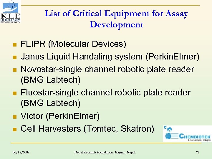 List of Critical Equipment for Assay Development n n n FLIPR (Molecular Devices) Janus