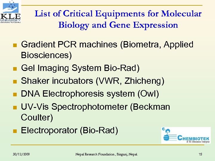 List of Critical Equipments for Molecular Biology and Gene Expression n n n Gradient