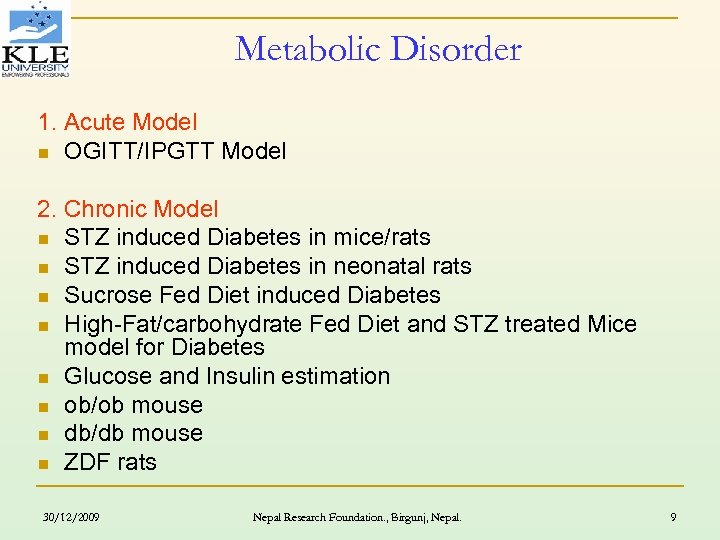 Metabolic Disorder 1. Acute Model n OGITT/IPGTT Model 2. Chronic Model n STZ induced