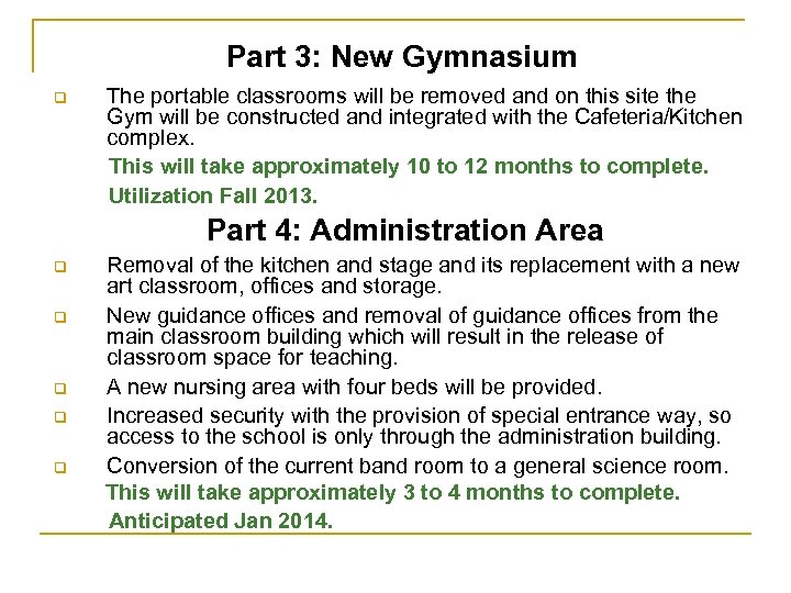 Part 3: New Gymnasium q The portable classrooms will be removed and on this