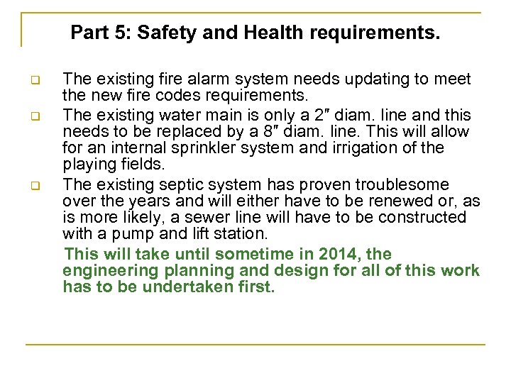 Part 5: Safety and Health requirements. q q q The existing fire alarm system