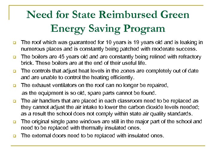 Need for State Reimbursed Green Energy Saving Program q q q q The roof