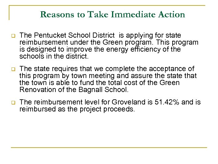 Reasons to Take Immediate Action q The Pentucket School District is applying for state