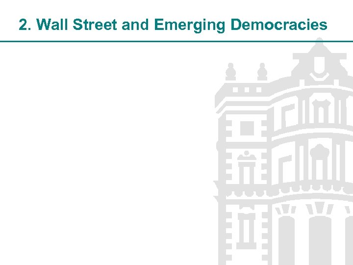 2. Wall Street and Emerging Democracies 