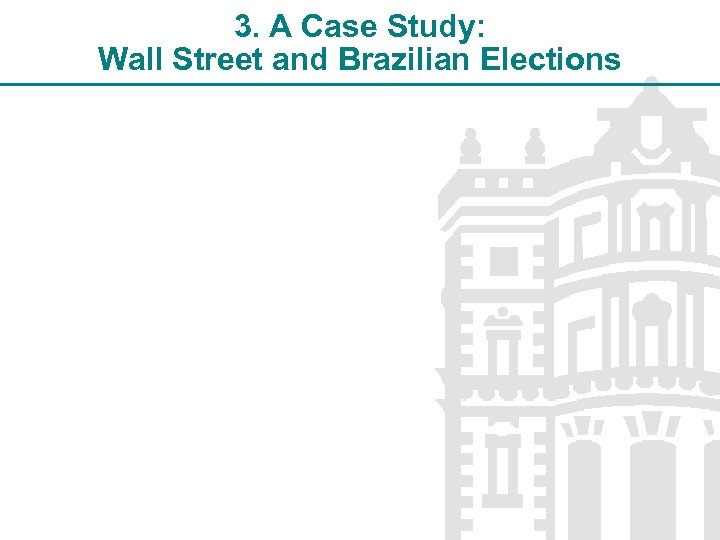 3. A Case Study: Wall Street and Brazilian Elections 