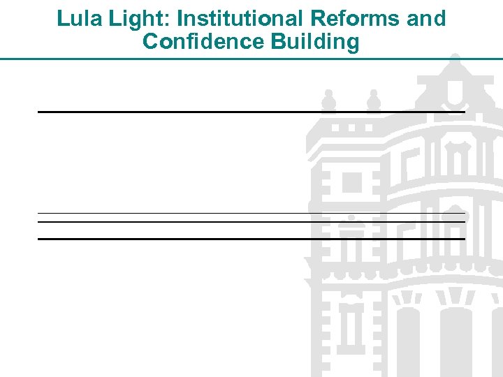 Lula Light: Institutional Reforms and Confidence Building 