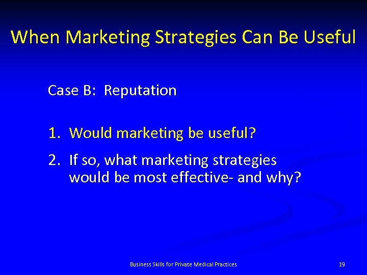 When Marketing Strategies Can Be Useful Case B: Reputation 1. Would marketing be useful?