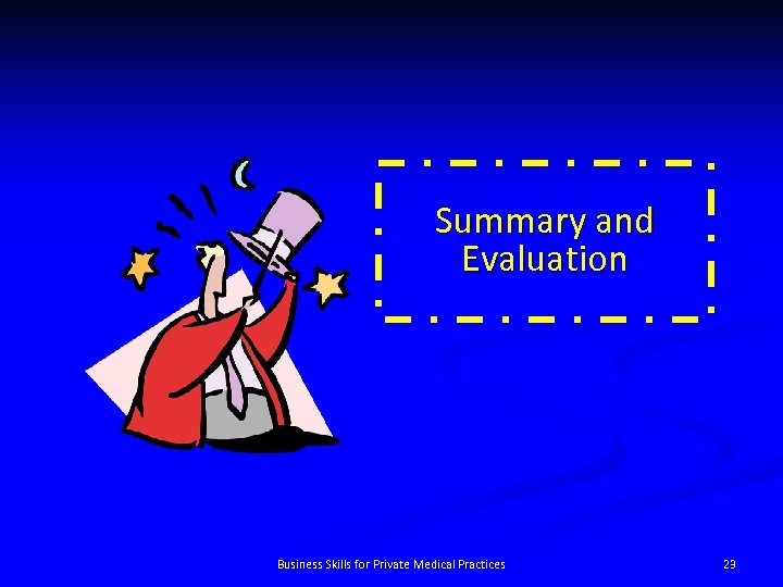 Summary and Evaluation Business Skills for Private Medical Practices 23 