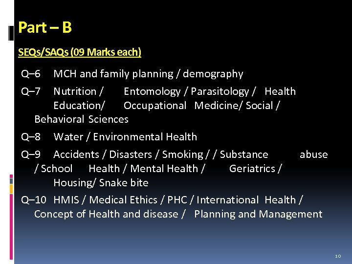 Part – B SEQs/SAQs (09 Marks each) Q– 6 Q– 7 MCH and family