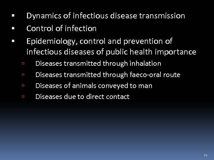 Dynamics of infectious disease transmission Control of infection Epidemiology, control and prevention of infectious