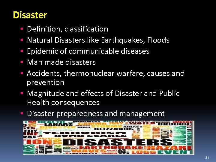 Disaster Definition, classification Natural Disasters like Earthquakes, Floods Epidemic of communicable diseases Man made