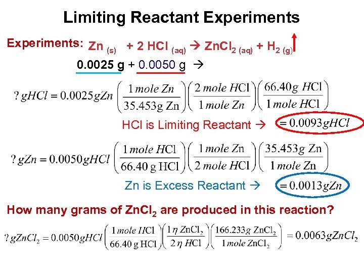 Limiting Reactant Experiments: Zn (s) + 2 HCl (aq) Zn. Cl 2 (aq) +
