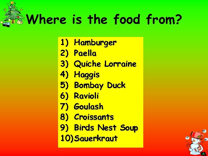 Where is the food from? 1) Hamburger 2) Paella 3) Quiche Lorraine 4) Haggis