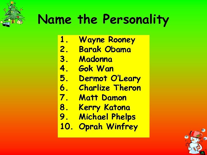 Name the Personality 1. 2. 3. 4. 5. 6. 7. 8. 9. 10. Wayne
