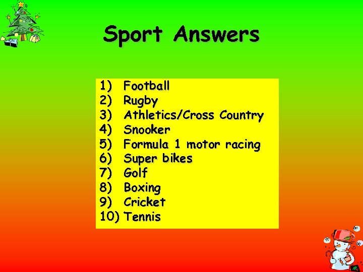 Sport Answers 1) 2) 3) 4) 5) 6) 7) 8) 9) 10) Football Rugby