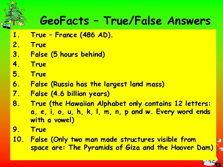 Geo. Facts – True/False Answers 1. 2. 3. 4. 5. 6. 7. 8. True