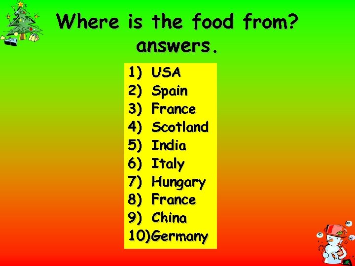 Where is the food from? answers. 1) USA 2) Spain 3) France 4) Scotland
