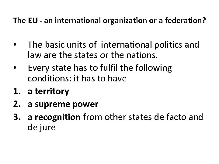The EU - an international organization or a federation? The basic units of international