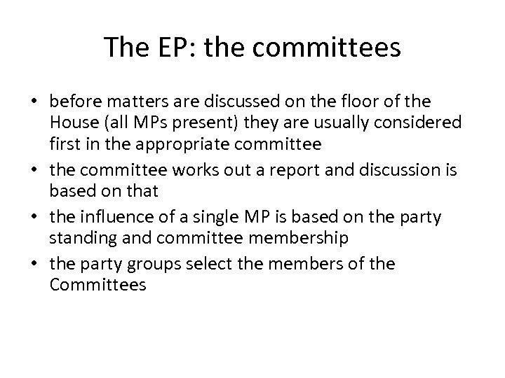 The EP: the committees • before matters are discussed on the floor of the