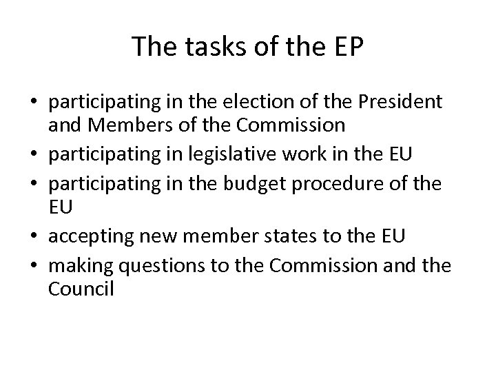 The tasks of the EP • participating in the election of the President and