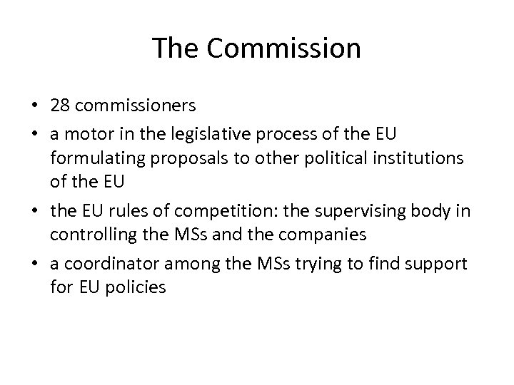 The Commission • 28 commissioners • a motor in the legislative process of the