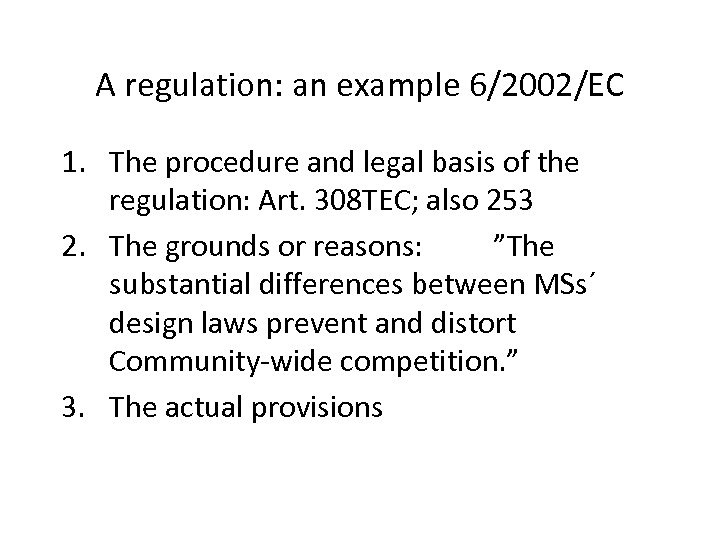 A regulation: an example 6/2002/EC 1. The procedure and legal basis of the regulation: