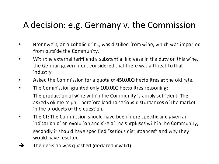 A decision: e. g. Germany v. the Commission • • • Brennwein, an alcoholic